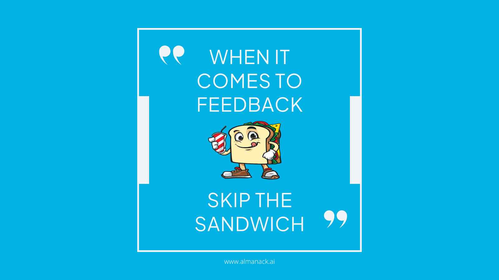 When it comes to feedback, skip the sandwich